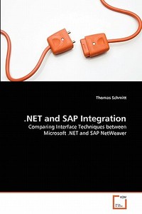 .NET and SAP Integration di Thomas Schmitt edito da VDM Verlag