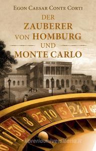 Der Zauberer von Homburg und Monte Carlo di Egon Caesar Conte Corti edito da Kramer, Waldemar Verlag