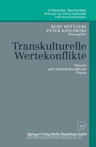 Transkulturelle Wertekonflikte di Allgemeine Gesellschaft F Ur Philosophie edito da Physica-Verlag HD