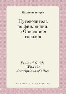 Finland Guide. With The Descriptions Of Cities di Kollektiv Avtorov edito da Book On Demand Ltd.