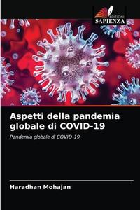 ASPETTI DELLA PANDEMIA GLOBALE DI COVID- di HARADHAN MOHAJAN edito da LIGHTNING SOURCE UK LTD