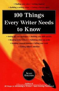 100 Things Every Writer Needs to Know di Scott Edelstein edito da PERIGEE BOOKS