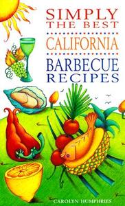 Simply The Best California Barbecue Recipes di Carolyn Humphries edito da W Foulsham & Co Ltd