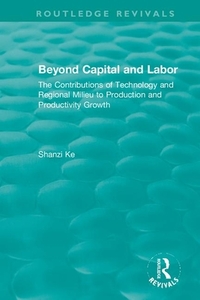 Beyond Capital And Labor di Shanzi Ke edito da Taylor & Francis Ltd