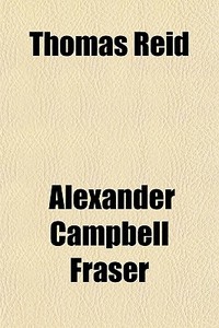 Thomas Reid di Alexander Campbell Fraser edito da General Books Llc