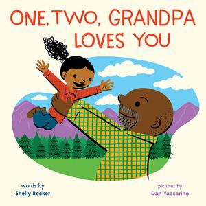 One, Two, Grandpa Loves You di Shelly Becker edito da ABRAMS APPLESEED