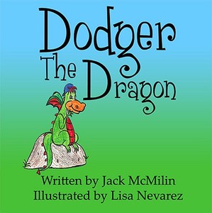 Dodger the Dragon di Jack McMilin edito da Publish America