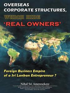 Overseas Corporate Structures, Which Hide 'Real Owners' di Nihal Sri Ameresekere edito da AuthorHouse UK