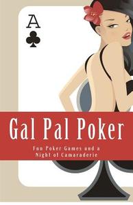 Gal Pal Poker di Composed By Gal Pals edito da Createspace