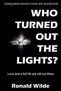 Who Turned Out the Lights? di Ronald Wilde edito da Createspace