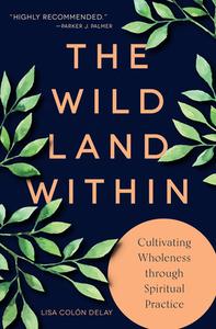 The Wild Land Within di DeLay Colon edito da Fortress Press,u.s.
