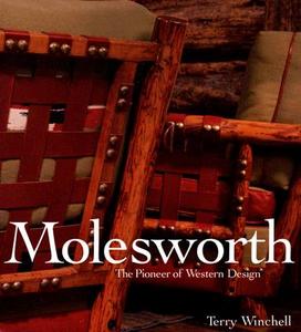 Molesworth: The Pioneer of Western Design di Terry Winchell edito da GIBBS SMITH PUB