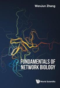 Fundamentals of Network Biology di Wenjun Zhang edito da WSPC (Europe)