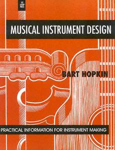 Musical Instrument Design di Bart Hopkin edito da See Sharp Press