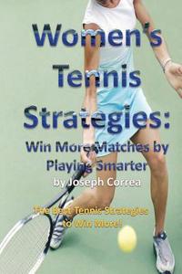 Women's Tennis Strategies di Joseph Correa edito da Finibi Inc