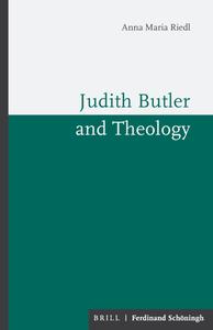 Judith Butler and Theology di Anna Maria Riedl edito da Schoeningh Ferdinand GmbH