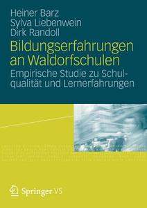 Bildungserfahrungen an Waldorfschulen di Sylva Liebenwein, Heiner Barz, Dirk Randoll edito da VS Verlag für Sozialw.