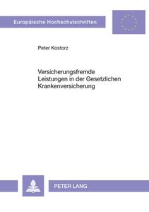 Versicherungsfremde Leistungen in der Gesetzlichen Krankenversicherung di Peter Kostorz edito da Lang, Peter GmbH