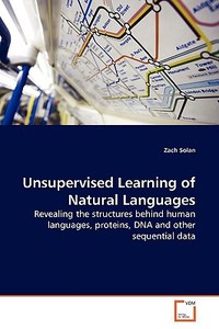 Unsupervised Learning of Natural Languages di Zach Solan edito da VDM Verlag