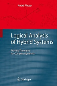Logical Analysis of Hybrid Systems di André Platzer edito da Springer-Verlag GmbH
