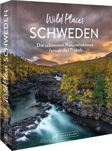 Wild Places Schweden di Lisa Arnold edito da Bruckmann Verlag GmbH