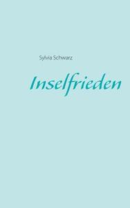 Inselfrieden di Sylvia Schwarz edito da Books on Demand