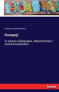 Pompeji di Johannes Adolf Overbeck edito da hansebooks