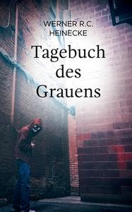 Tagebuch des Grauens di Werner R. C. Heinecke edito da Books on Demand