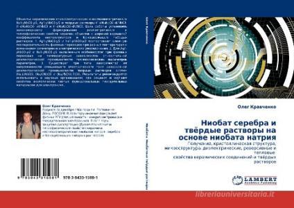 Niobat serebra i twördye rastwory na osnowe niobata natriq di Oleg Krawchenko edito da LAP LAMBERT Academic Publishing