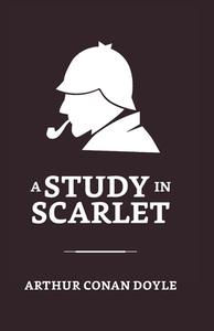 A Study in Scarlet di Arthur Conan Doyle edito da True Sign Publishing House