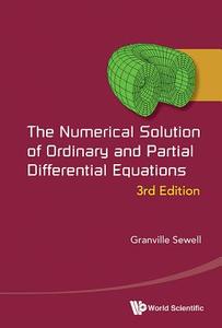 The Numerical Solution of Ordinary and Partial Differential Equations di Granville Sewell edito da WSPC