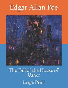 The Fall Of The House Of Usher di Poe Edgar Allan Poe edito da Independently Published
