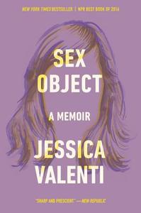 Sex Object di Jessica Valenti edito da Harper Collins Publ. USA