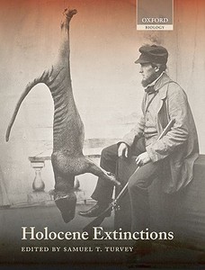 Holocene Extinctions di Samuel T. Turvey edito da OXFORD UNIV PR