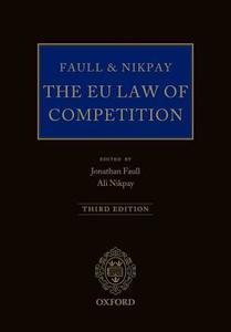 Faull and Nikpay: The EU Law of Competition di Jonathan Faull, Ali Nikpay edito da Oxford University Press