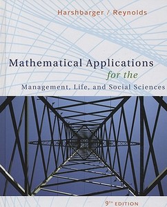 Mathematical Applications For The Management, Life, And Social Sciences di Ronald J. Harshbarger, James J. Reynolds edito da Houghton Mifflin Co