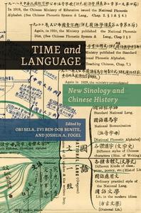 Time and Language: New Sinology and Chinese History di Peter C. Perdue, Pingyi Chu, Joshua A. Fogel, Zvi Ben-Dor Benite, Theodore Huters, Peter Zarrow, Joan Judge edito da UNIV OF HAWAII PR