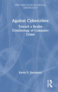 Against Cybercrime di Kevin F. Steinmetz edito da Taylor & Francis Ltd