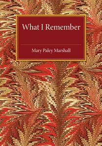 What I Remember di Mary Paley Marshall edito da Cambridge University Press