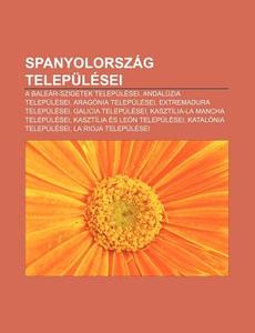Spanyolorsz G Telep L Sei: A Bale R-szig di Forr?'s Wikipedia edito da Books LLC, Wiki Series