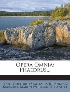 Opera Omnia: Phaedrus... di Gottfried Stallbaum edito da Nabu Press