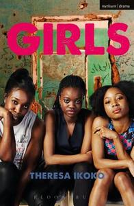 Girls di Theresa (Playwright Ikoko edito da Bloomsbury Publishing PLC