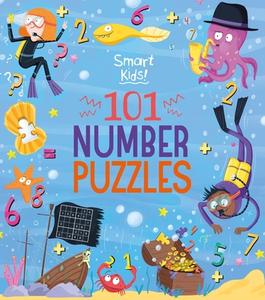 Smart Kids! 101 Number Puzzles di Joe Fullman edito da ARCTURUS ED