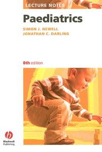 Lecture Notes: Paediatrics di Simon Newell, Jonathan Darling edito da John Wiley And Sons Ltd