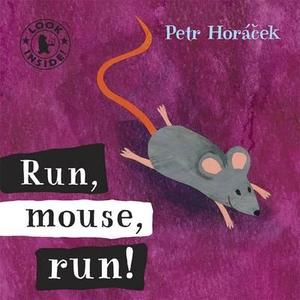 Run, Mouse, Run! di Petr Horacek edito da Walker Books Ltd