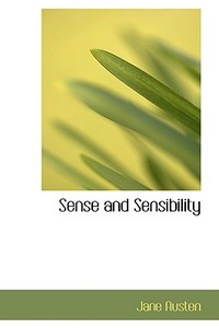 Sense And Sensibility di Jane Austen edito da Bibliolife