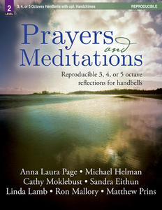 Prayers and Meditations: Reproducible 3, 4, or 5 Octave Reflections for Handbells edito da LORENZ PUB CO