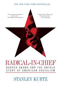 Radical-In-Chief di Stanley Kurtz edito da Threshold Editions