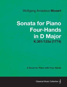 Sonata for Piano Four-Hands in D Major - A Score for Piano with Four Hands K.381/123a (1774) di Wolfgang Amadeus Mozart edito da Read Books