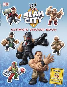 Ultimate Sticker Book: Wwe Slam City di BradyGames edito da Dk Publishing